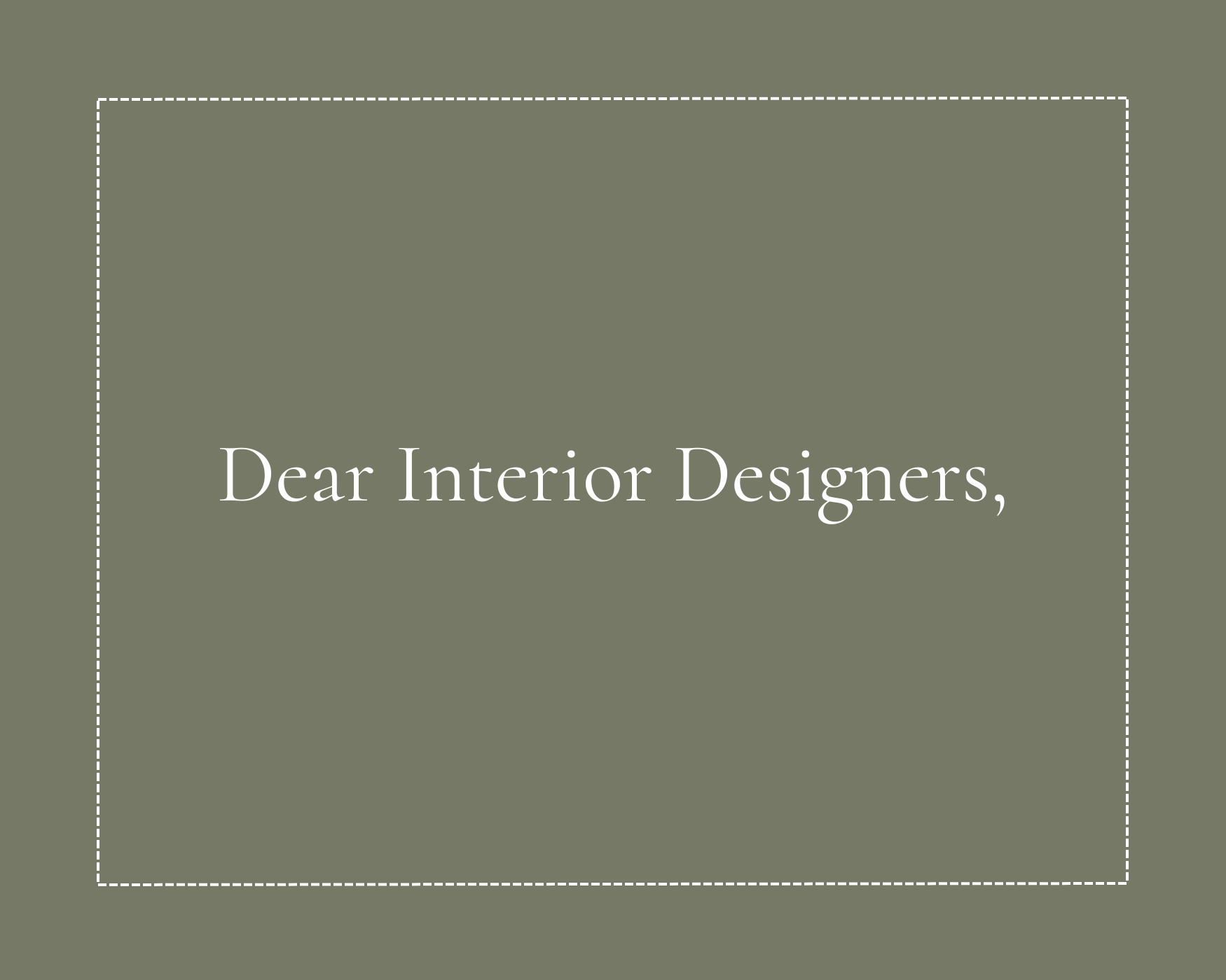 A Letter to Interior Designers